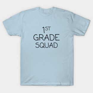 First Grade Squad T-Shirt
